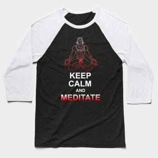 Keep Calm and Meditate Baseball T-Shirt